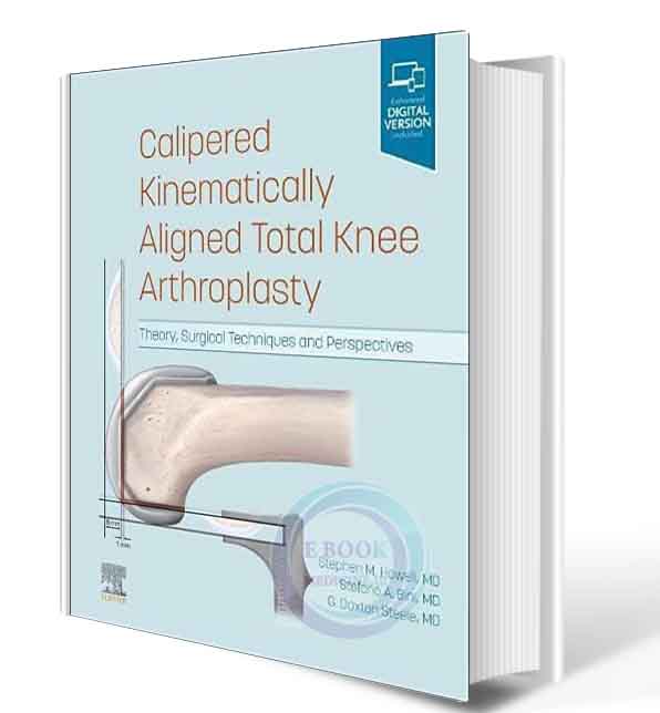 دانلود کتاب Calipered Kinematically aligned Total Knee Arthroplasty: Theory, Surgical Techniques and Perspectives 1st 2021 (ORIGINAL PDF)